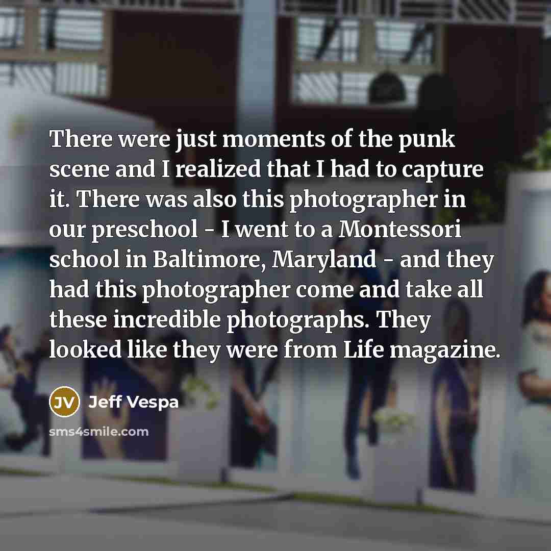 “There were just moments of the punk scene and I…” quote by Jeff Vespa