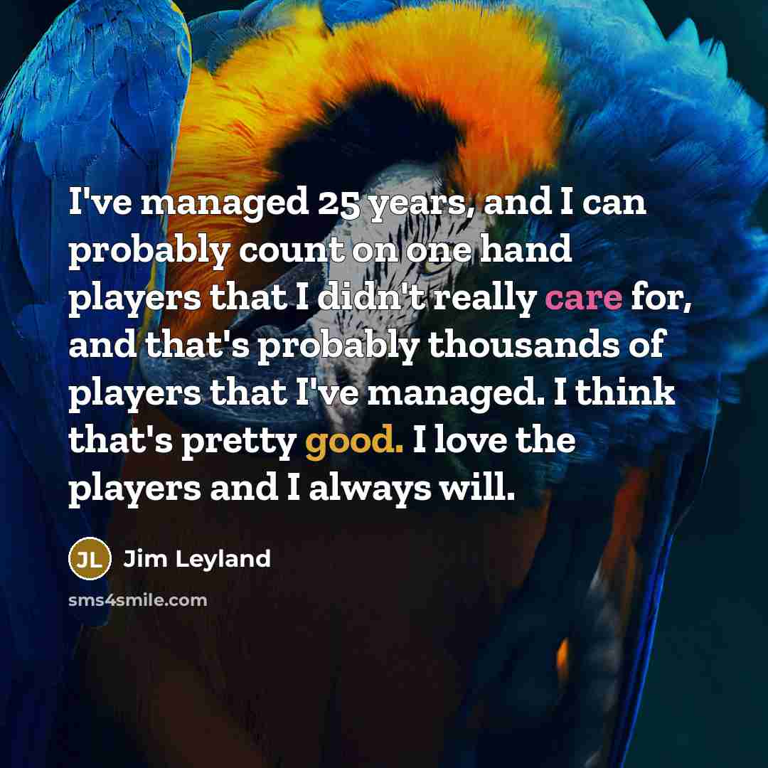 “I've managed 25 years, and I can probably count on…” quote by Jim Leyland