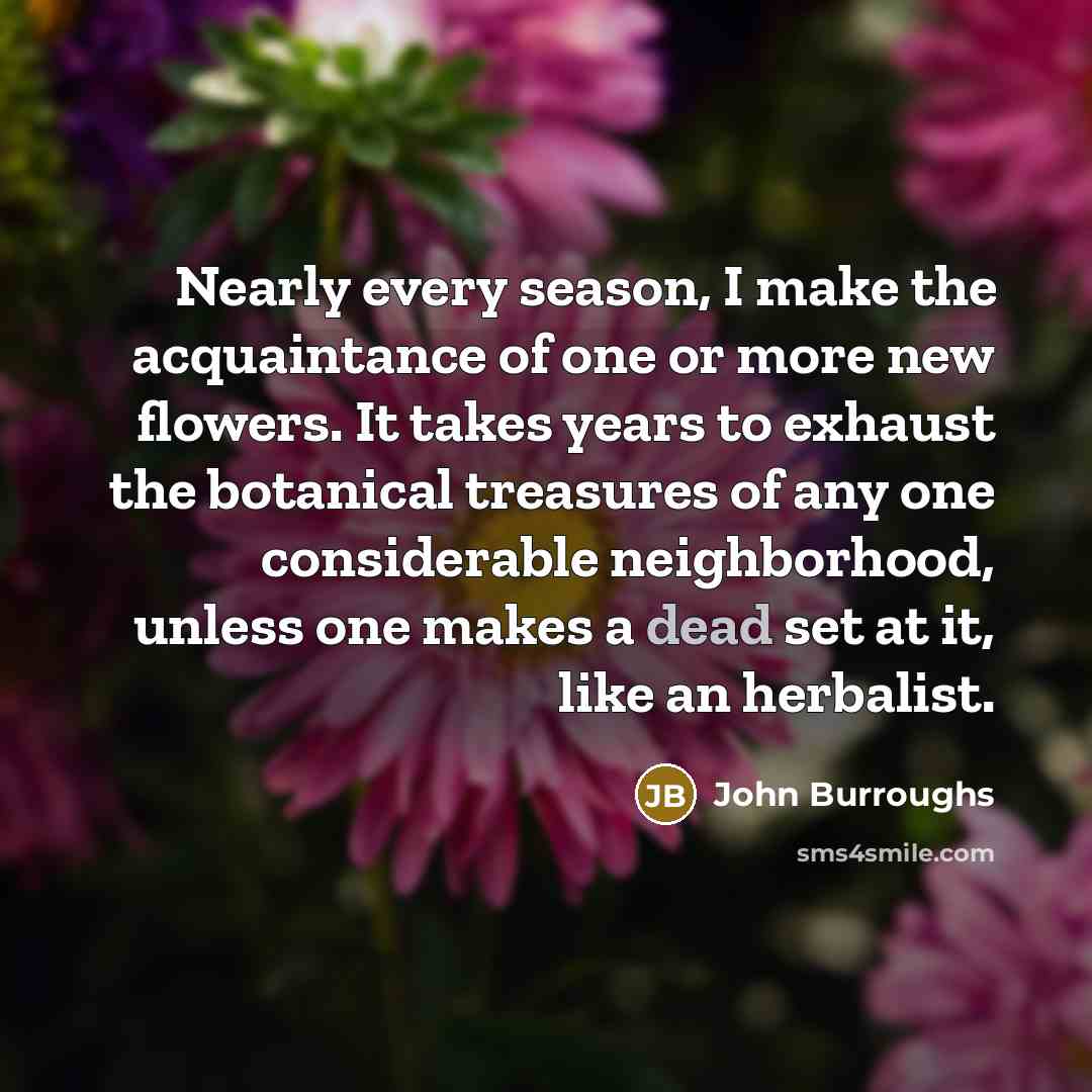 “Nearly every season, I make the acquaintance of one or…” quote by John Burroughs
