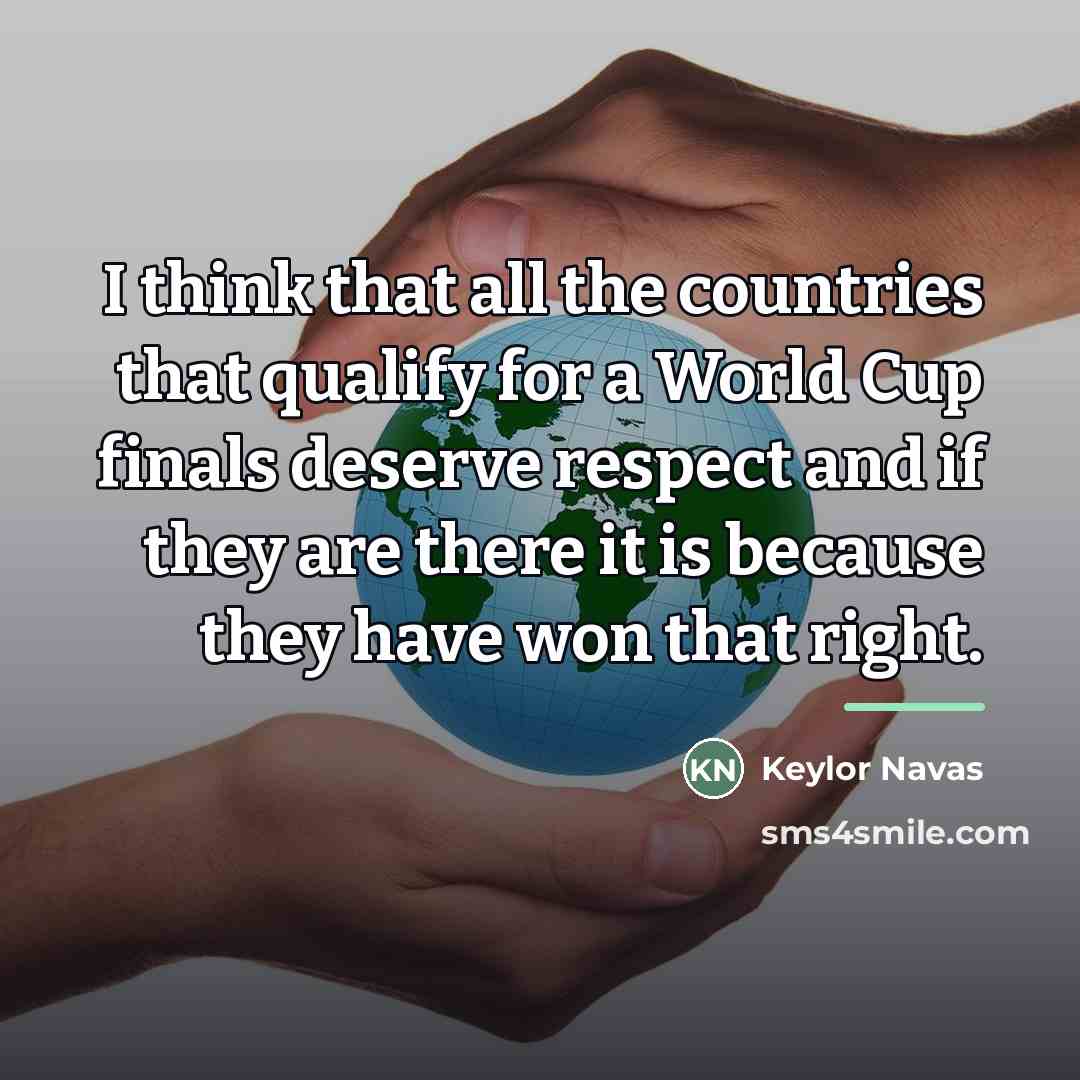 “I think that all the countries that qualify for a…” quote by Keylor Navas