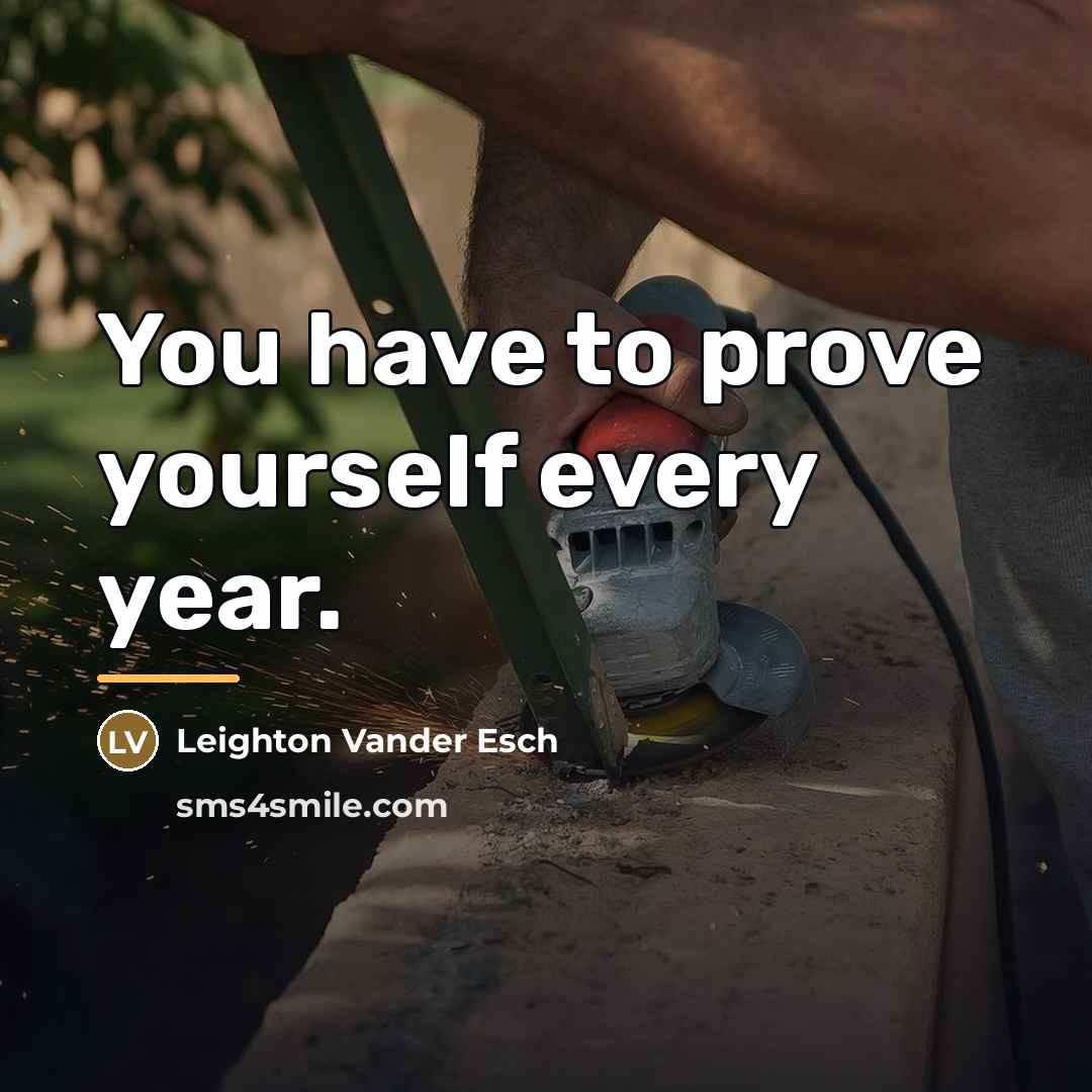 “You have to prove yourself every year.…” quote by Leighton Vander Esch