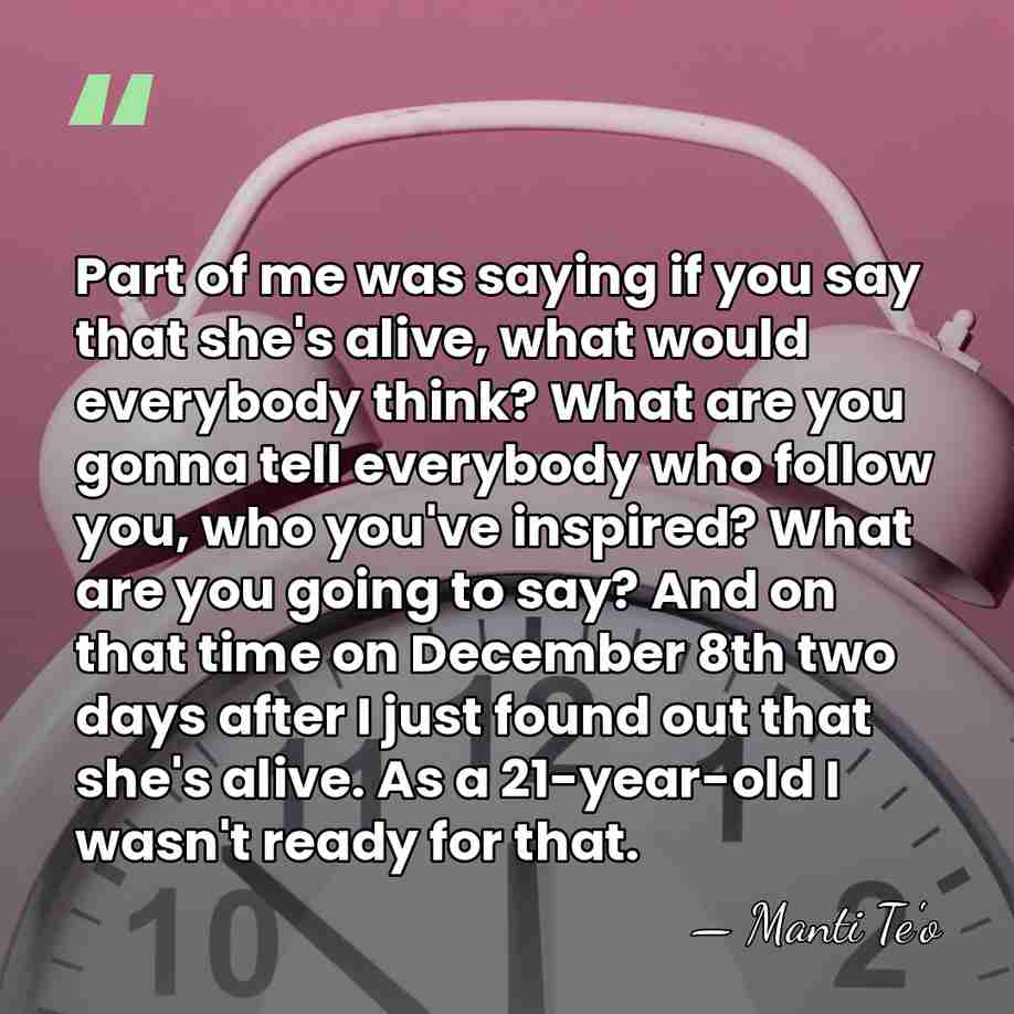 Part of me was saying if you say that she's alive, what&hellip; - Manti Te'o