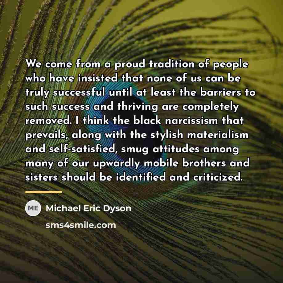 “We come from a proud tradition of people who have…” quote by Michael Eric Dyson