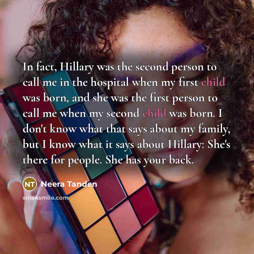 “In fact, Hillary was the second person to call me…” quote by Neera Tanden