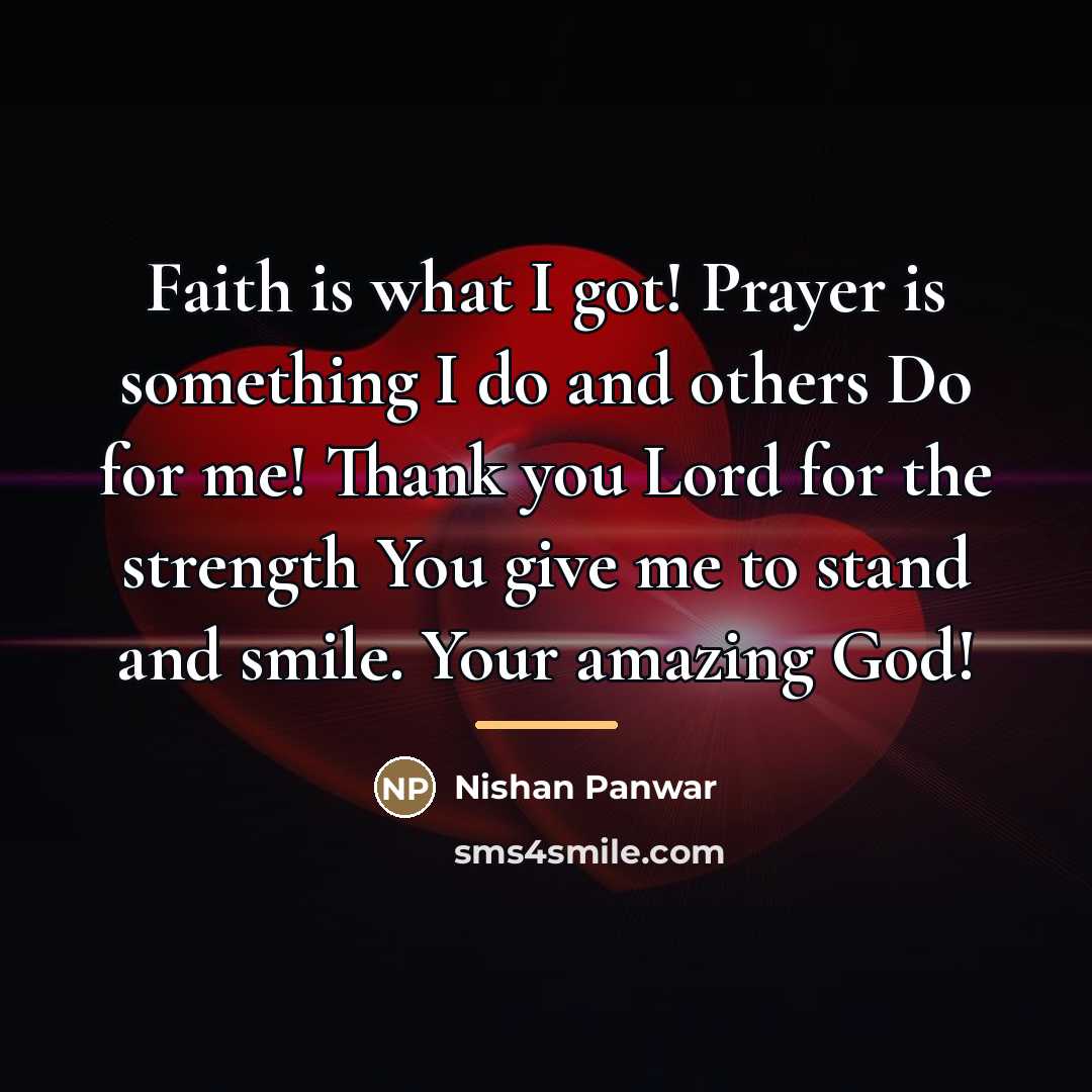 “Faith is what I got! Prayer is something I do…” quote by Nishan Panwar