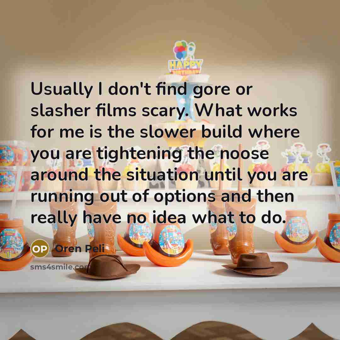 “Usually I don't find gore or slasher films scary. What…” quote by Oren Peli