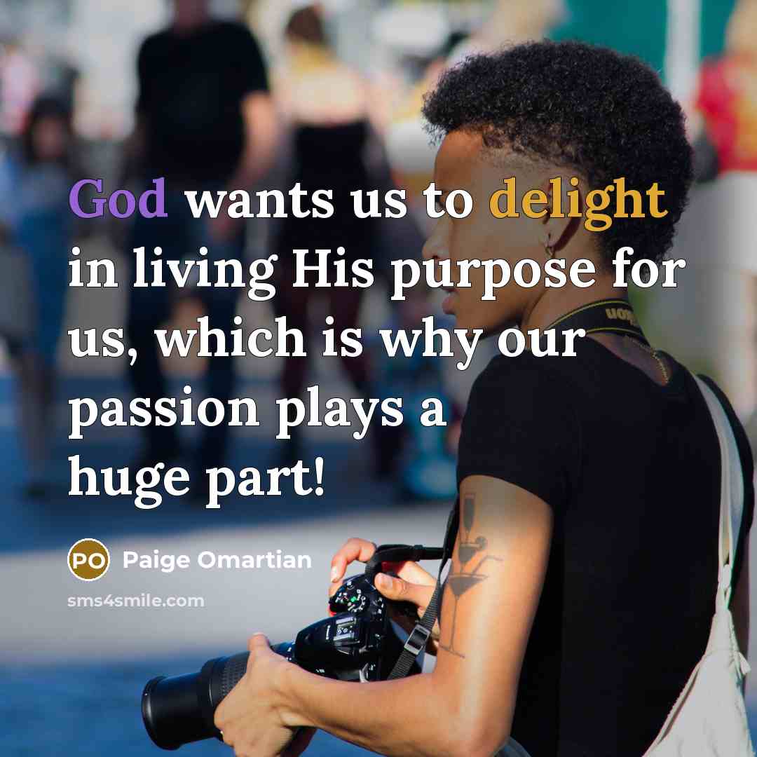 “God wants us to delight in living His purpose for…” quote by Paige Omartian