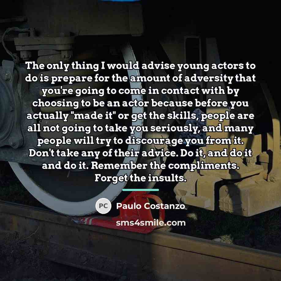 “The only thing I would advise young actors to do…” quote by Paulo Costanzo
