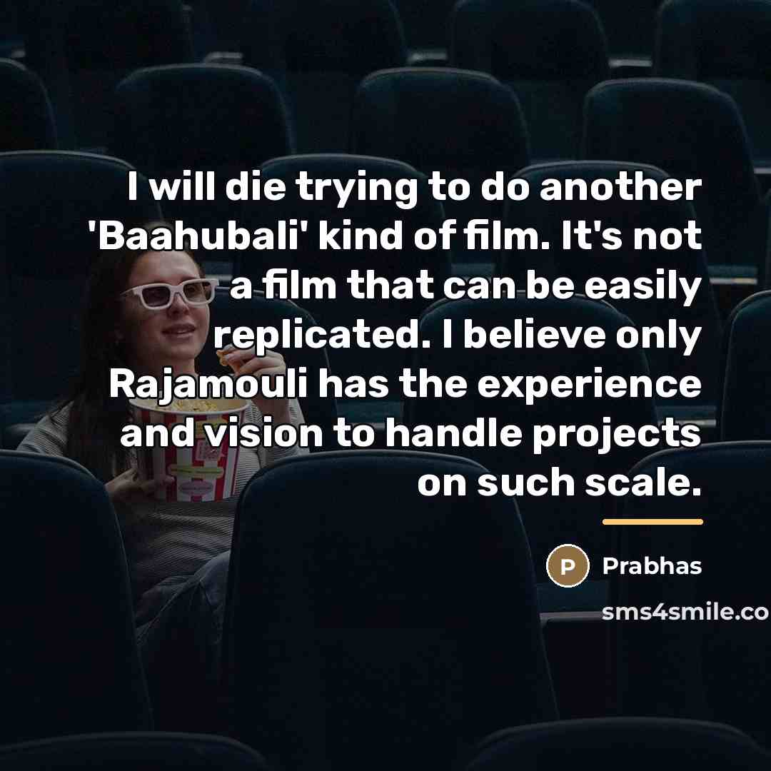 “I will die trying to do another 'Baahubali' kind of…” quote by Prabhas