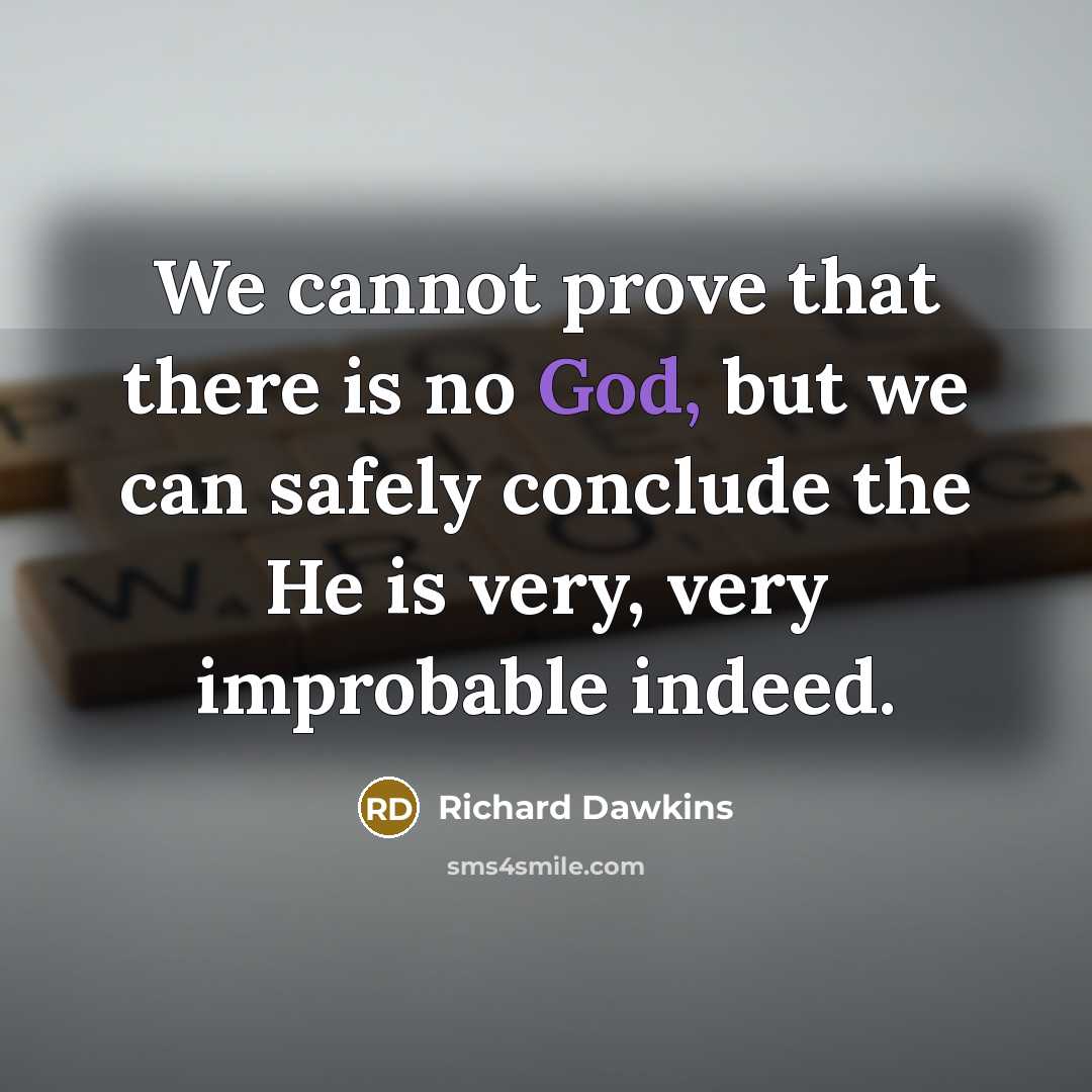 “We cannot prove that there is no God, but we…” quote by Richard Dawkins