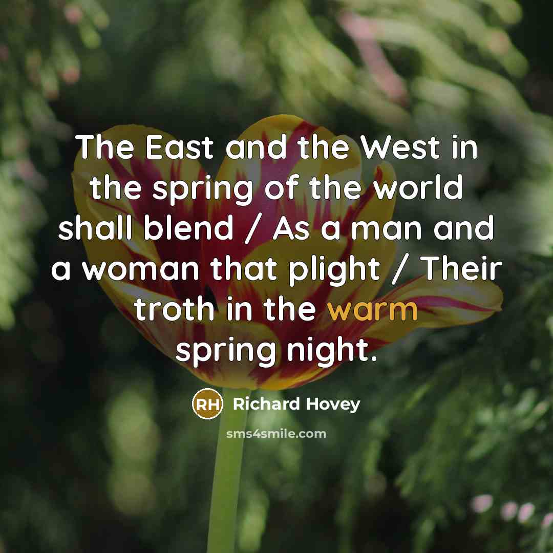“The East and the West in the spring of the…” quote by Richard Hovey