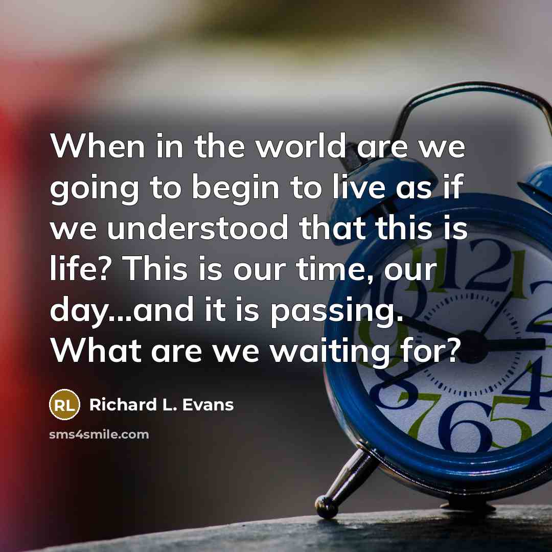 “When in the world are we going to begin to…” quote by Richard L. Evans