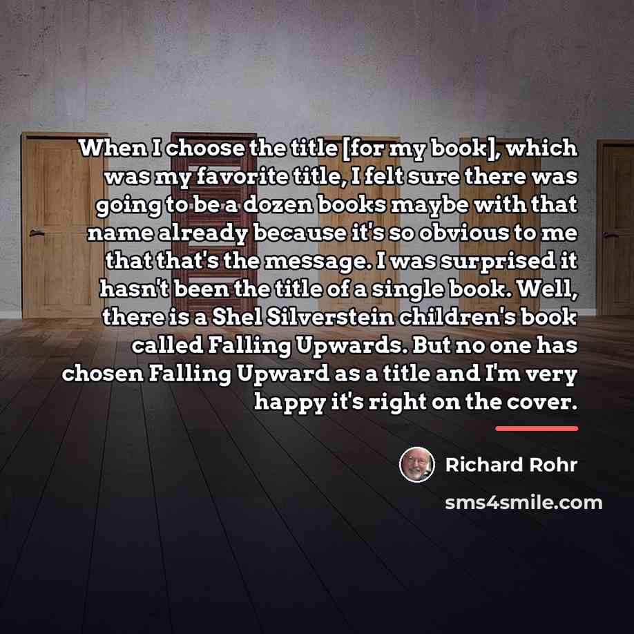 “When I choose the title [for my book], which was…” quote by Richard Rohr