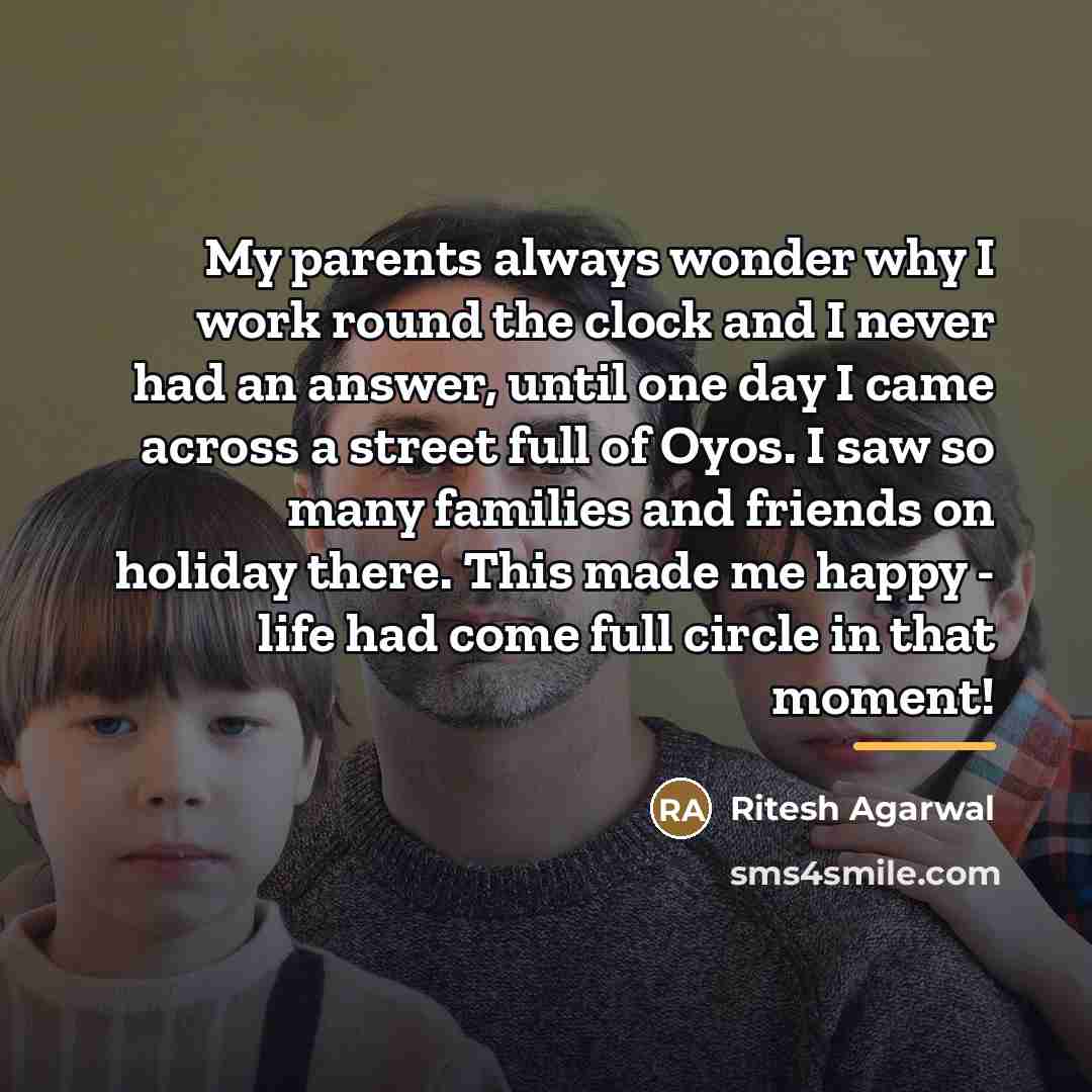 “My parents always wonder why I work round the clock…” quote by Ritesh Agarwal
