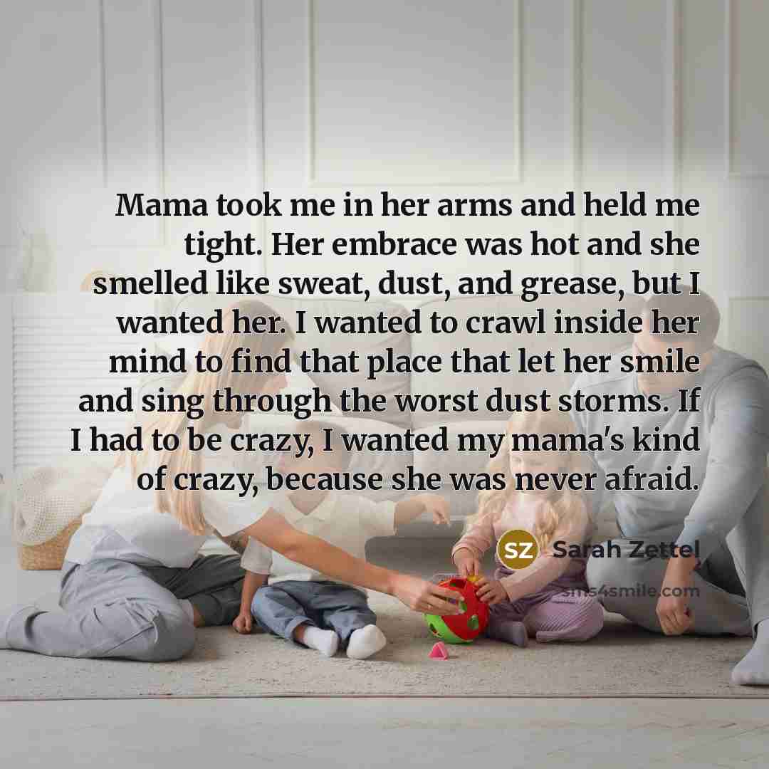 “Mama took me in her arms and held me tight.…” quote by Sarah Zettel