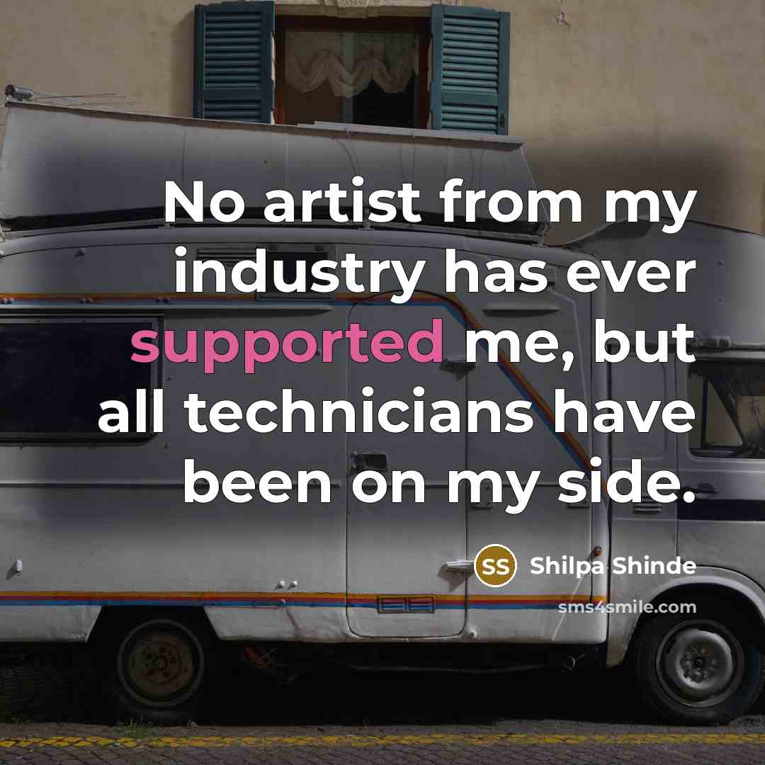 “No artist from my industry has ever supported me, but…” quote by Shilpa Shinde