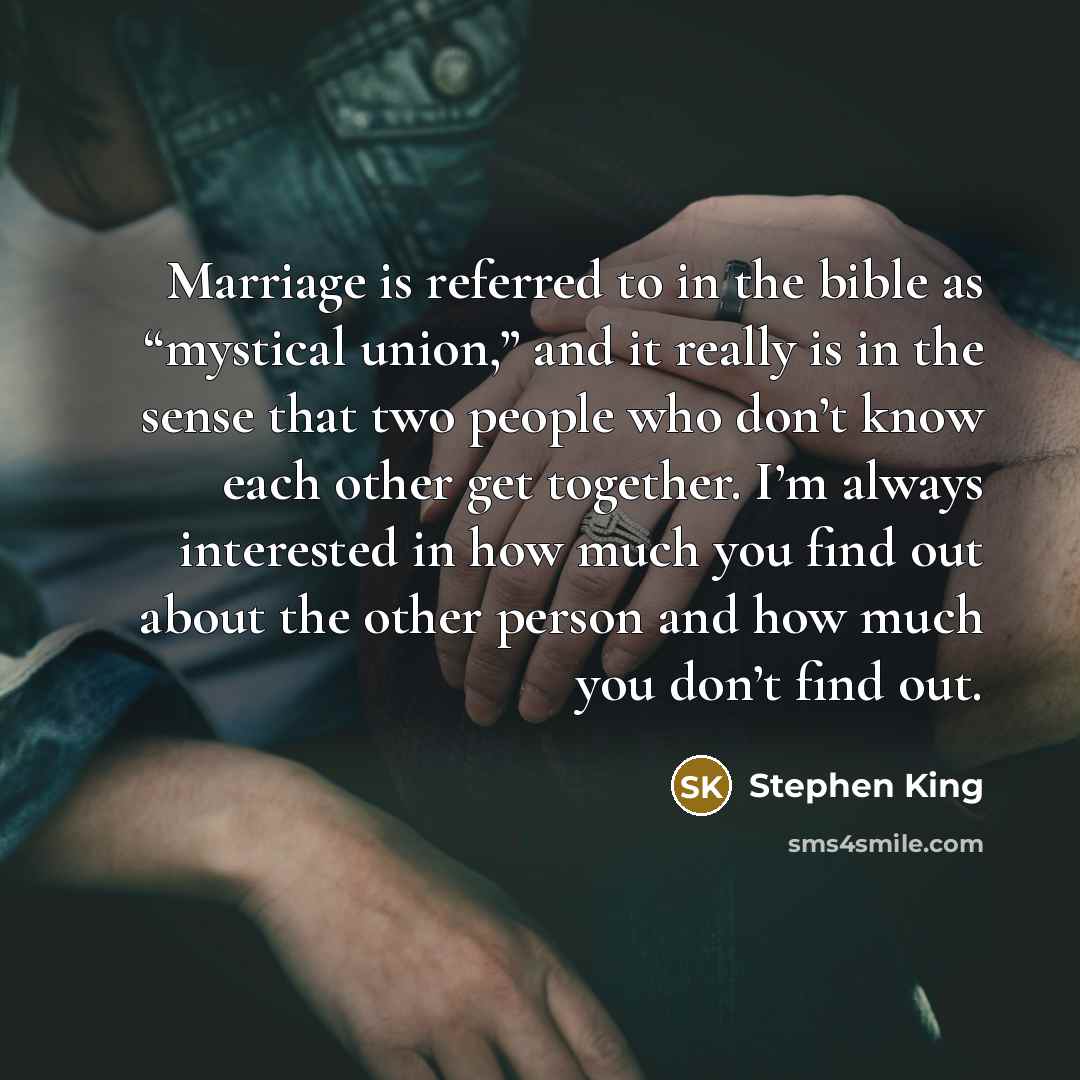 “Marriage is referred to in the bible as “mystical union,”…” quote by Stephen King