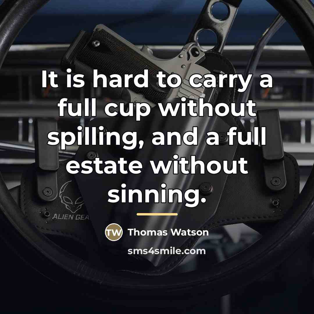 “It is hard to carry a full cup without spilling,…” quote by Thomas Watson
