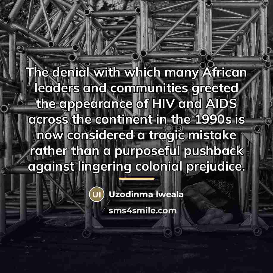 “The denial with which many African leaders and communities greeted…” quote by Uzodinma Iweala