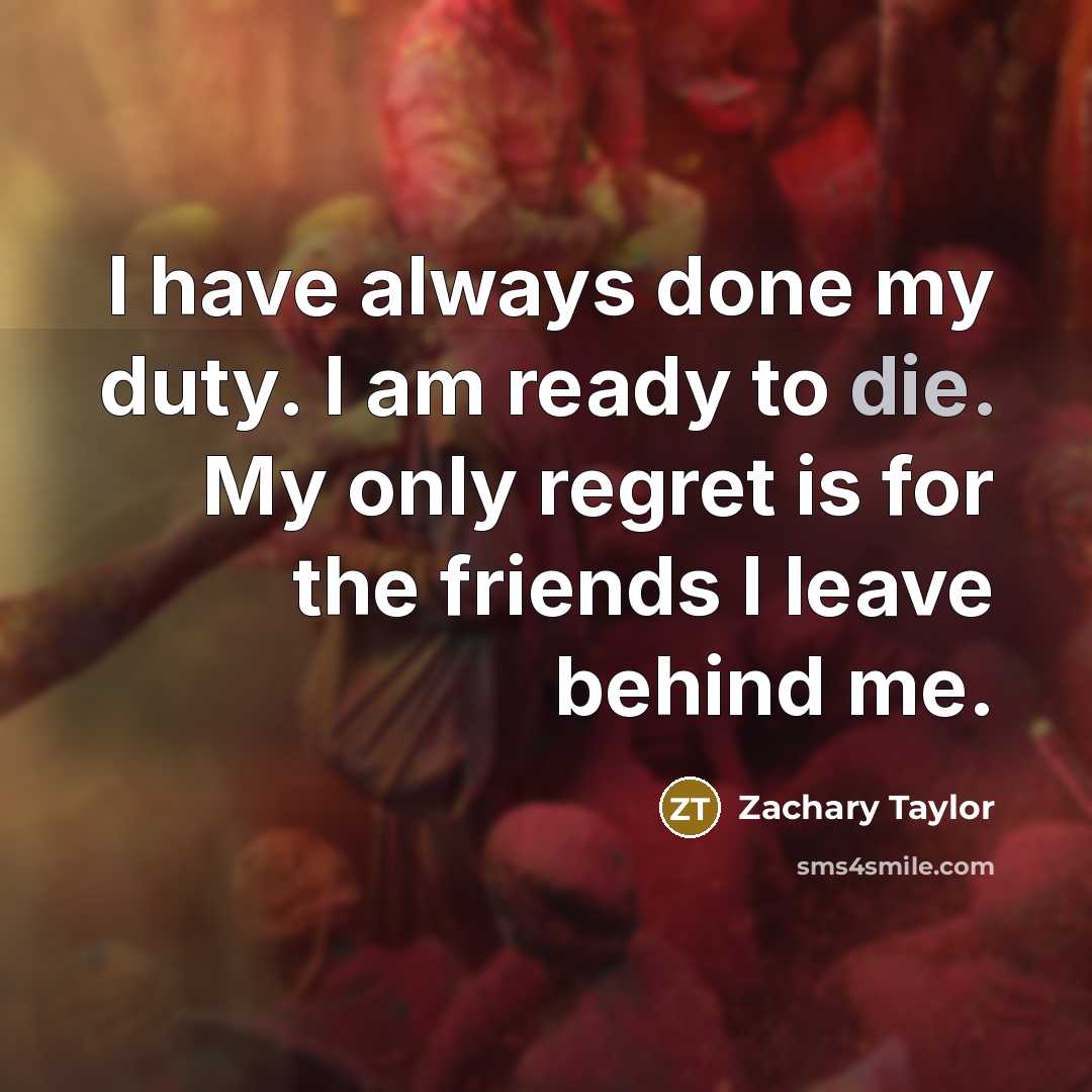 “I have always done my duty. I am ready to…” quote by Zachary Taylor