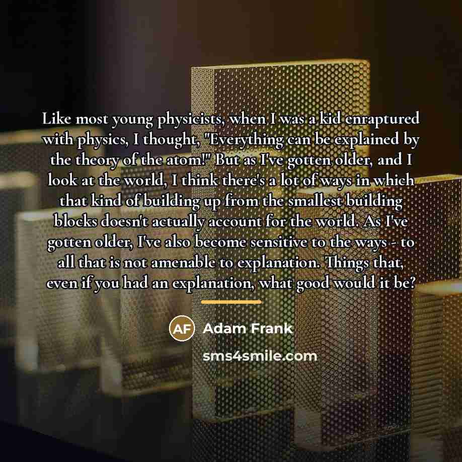 “Like most young physicists, when I was a kid enraptured…” quote by Adam Frank