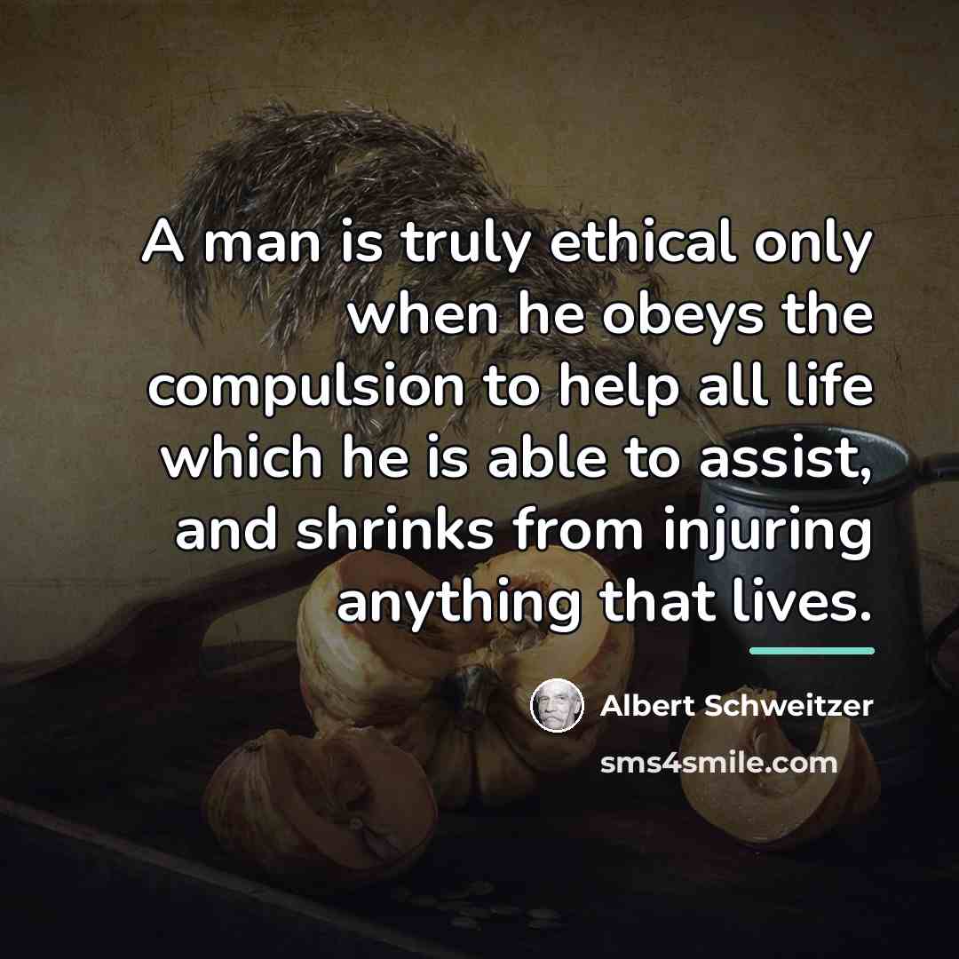 “A man is truly ethical only when he obeys the…” quote by Albert Schweitzer