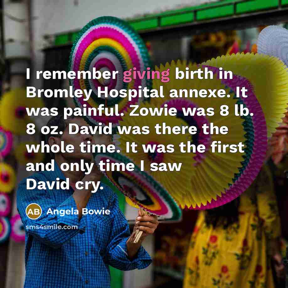 “I remember giving birth in Bromley Hospital annexe. It was…” quote by Angela Bowie