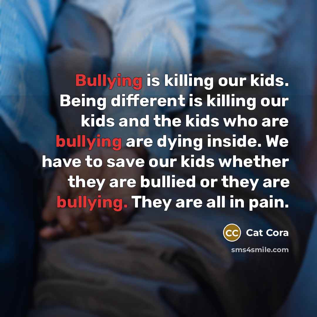 “Bullying is killing our kids. Being different is killing our…” quote by Cat Cora
