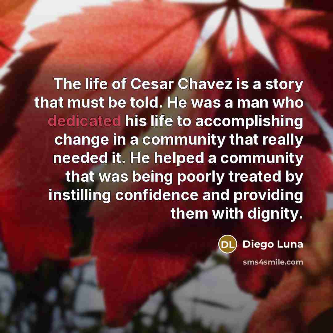 “The life of Cesar Chavez is a story that must…” quote by Diego Luna