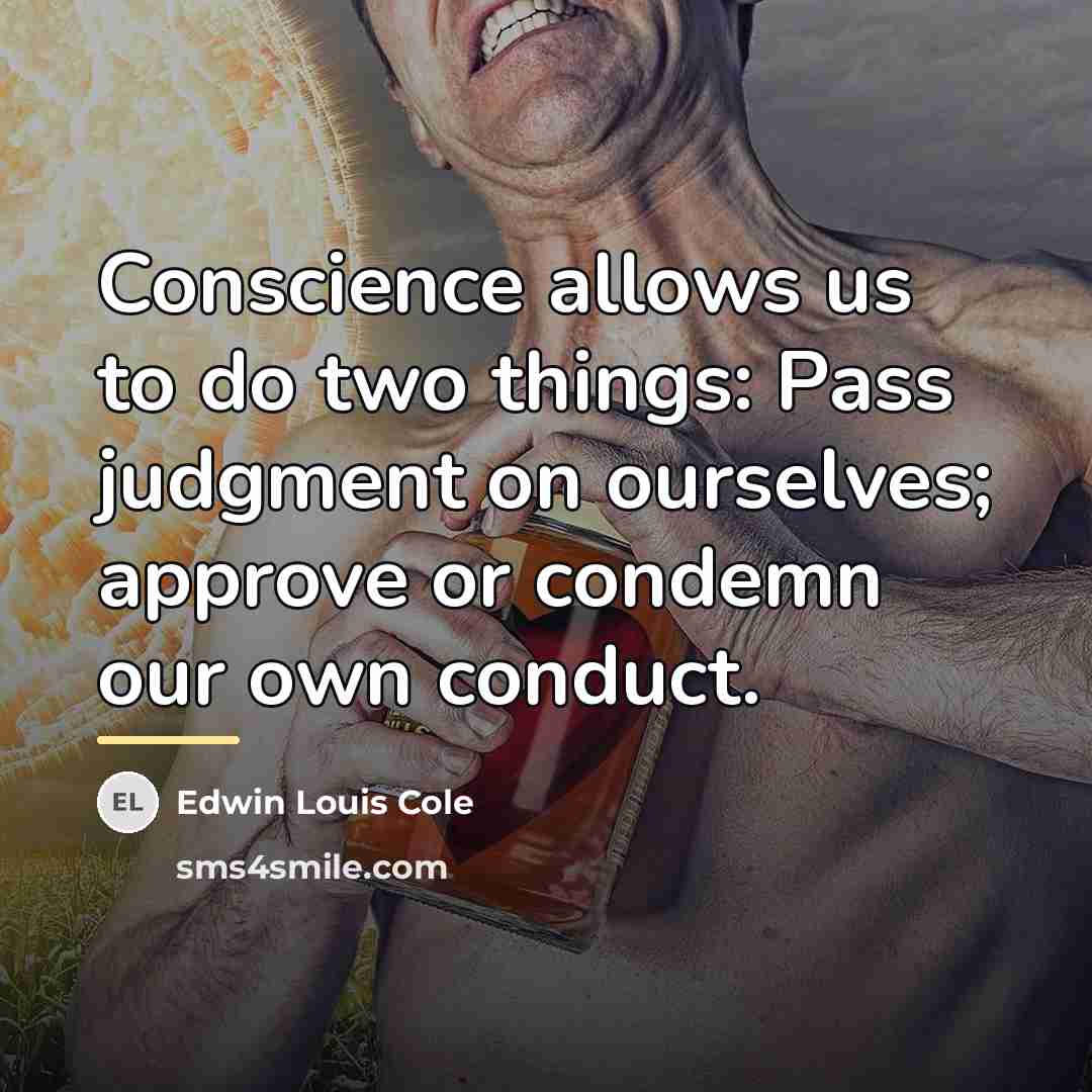 “Conscience allows us to do two things: Pass judgment on…” quote by Edwin Louis Cole