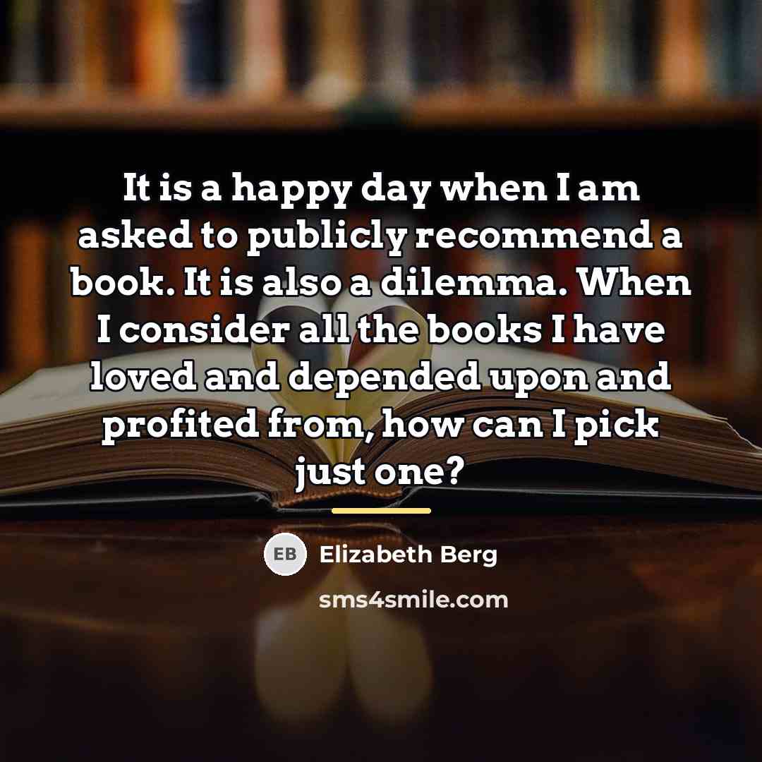 “It is a happy day when I am asked to…” quote by Elizabeth Berg