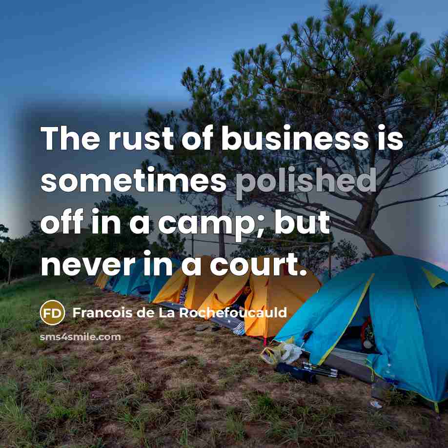“The rust of business is sometimes polished off in a…” quote by Francois de La Rochefoucauld