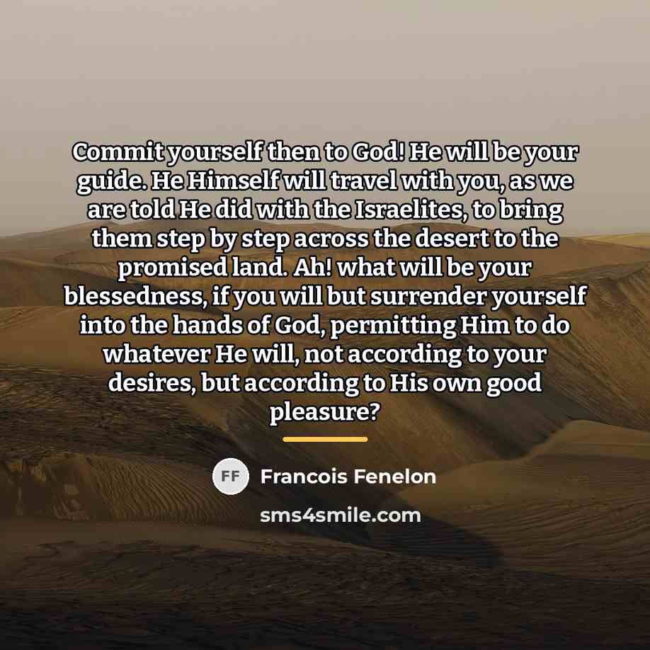 “Commit yourself then to God! He will be your guide.…” quote by Francois Fenelon