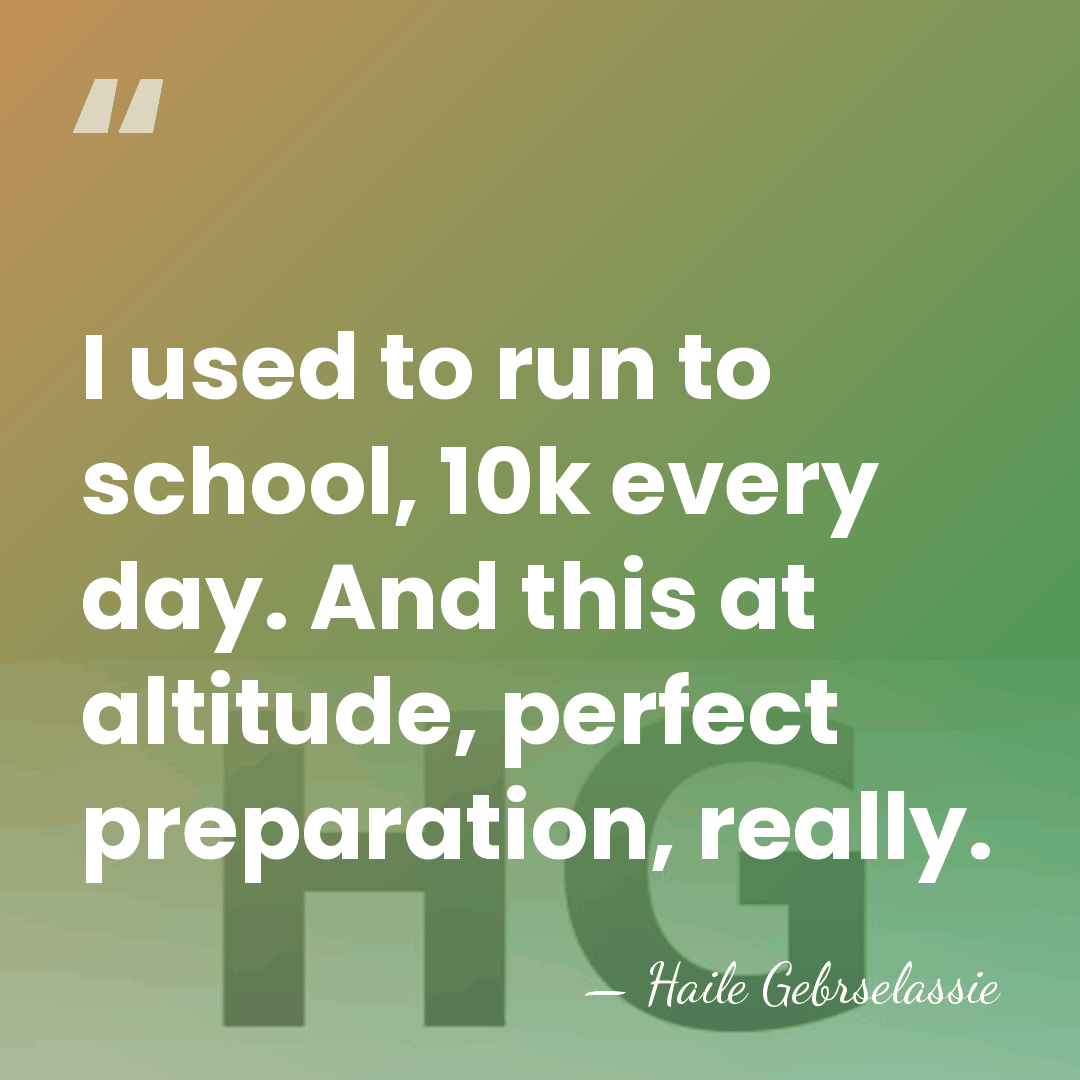 I used to run to school, 10k every day. And this at&hellip; - Haile Gebrselassie
