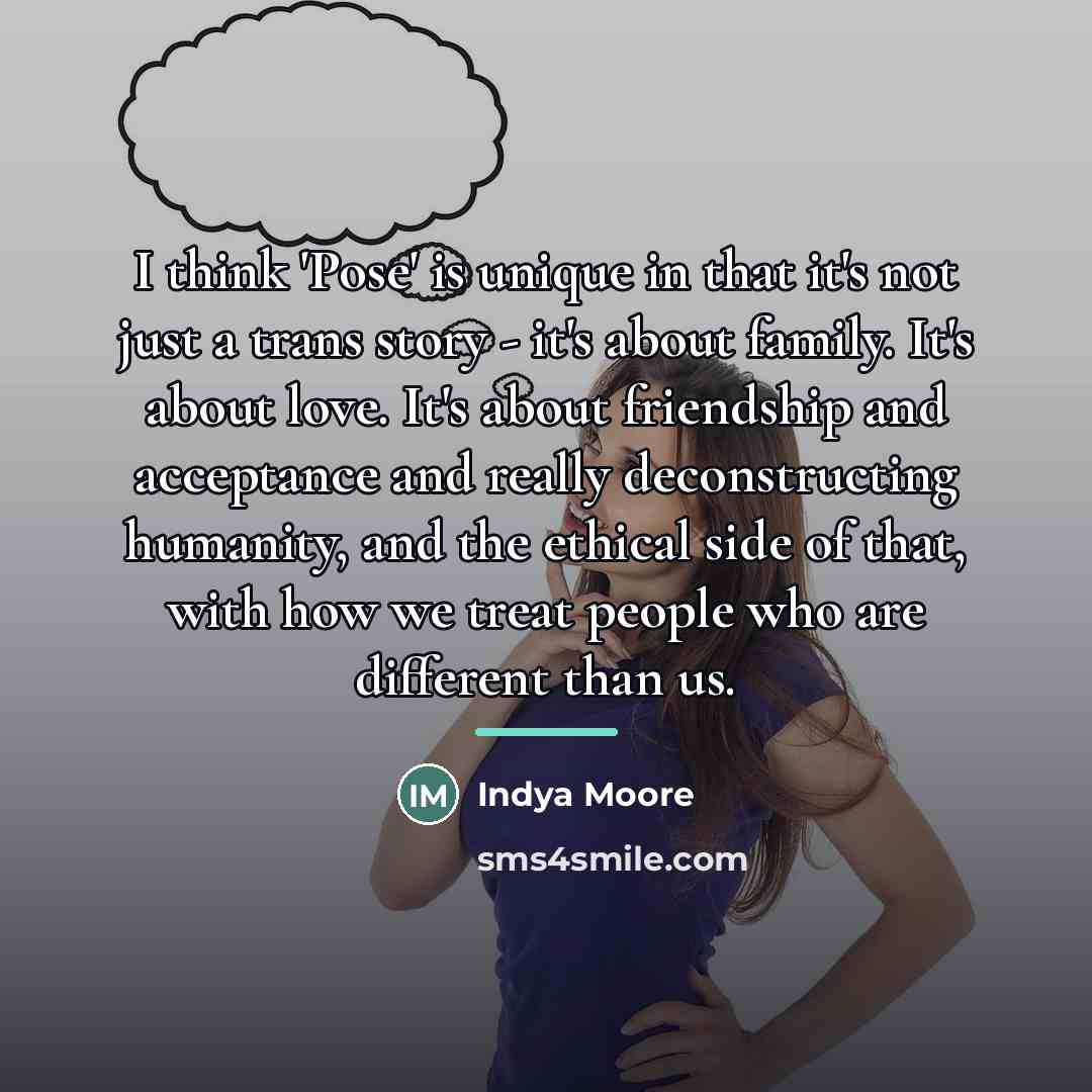 “I think 'Pose' is unique in that it's not just…” quote by Indya Moore