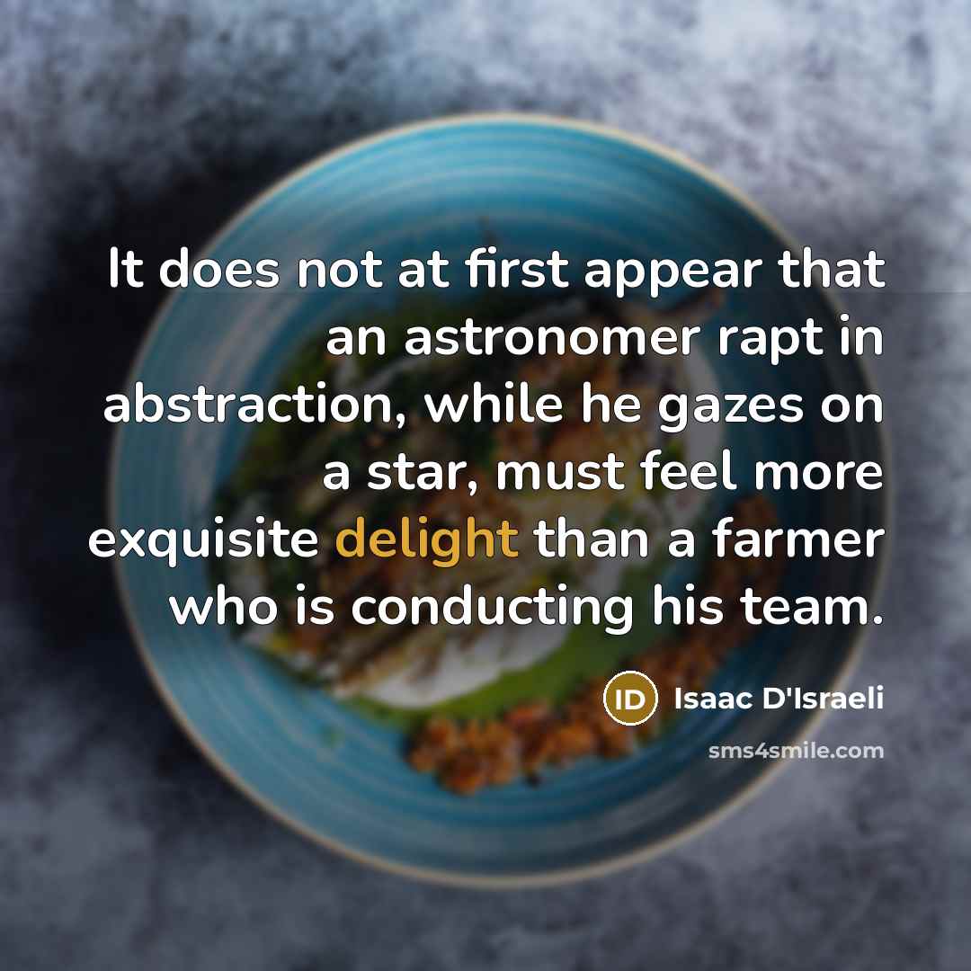 “It does not at first appear that an astronomer rapt…” quote by Isaac D'Israeli