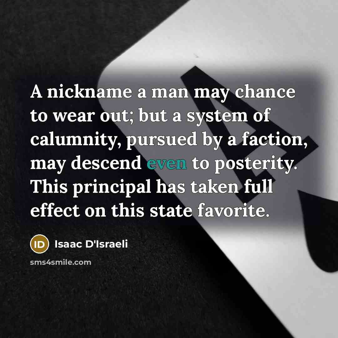 “A nickname a man may chance to wear out; but…” quote by Isaac D'Israeli
