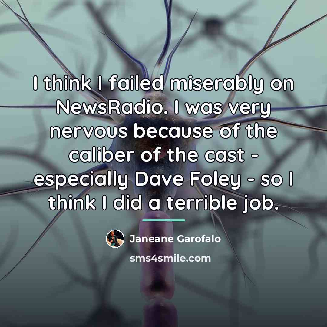 “I think I failed miserably on NewsRadio. I was very…” quote by Janeane Garofalo