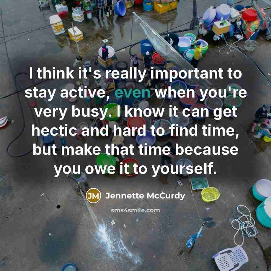 “I think it's really important to stay active, even when…” quote by Jennette McCurdy