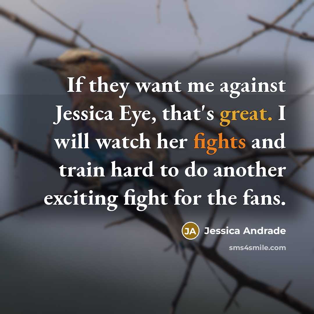 “If they want me against Jessica Eye, that's great. I…” quote by Jessica Andrade