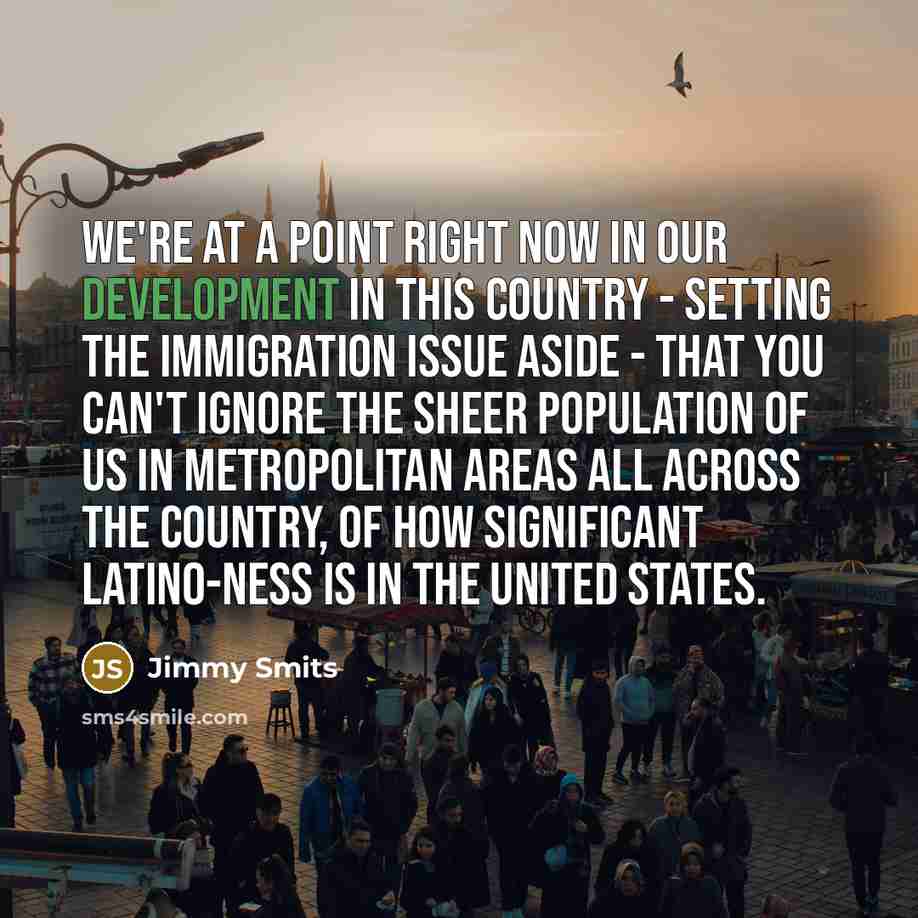 “We're at a point right now in our development in…” quote by Jimmy Smits