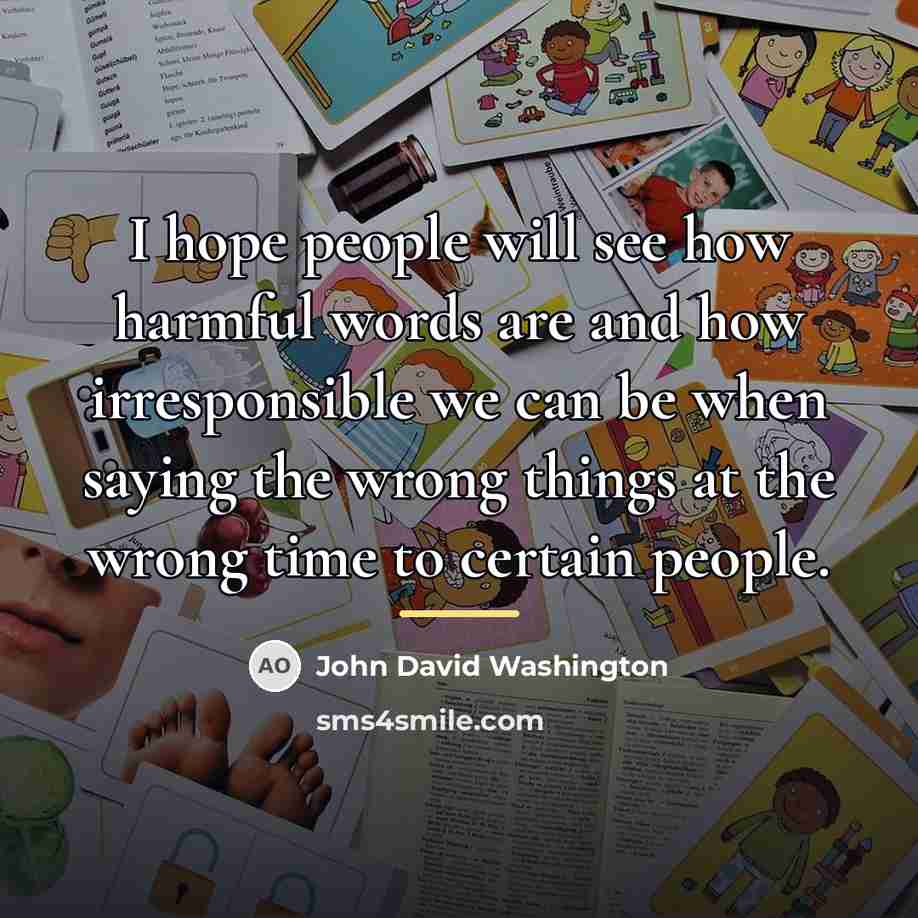 “I hope people will see how harmful words are and…” quote by John David Washington