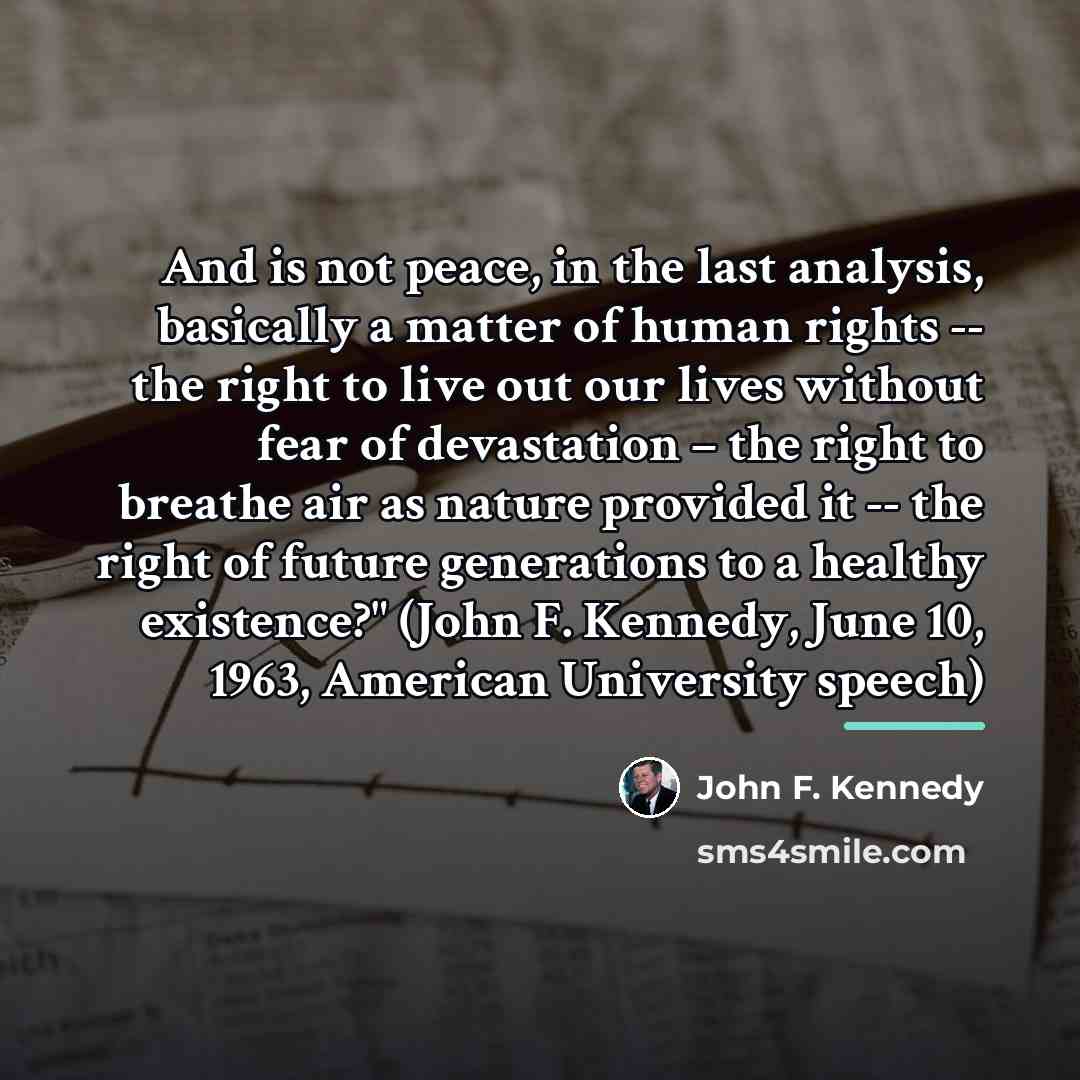 “And is not peace, in the last analysis, basically a…” quote by John F. Kennedy