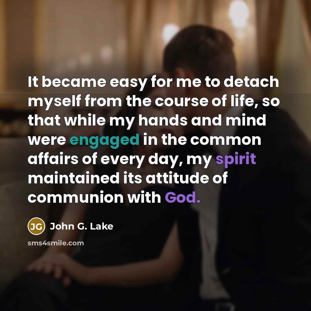 “It became easy for me to detach myself from the…” quote by John G. Lake