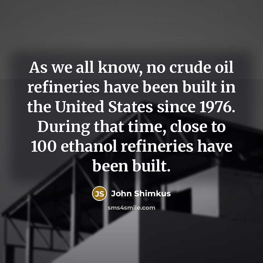 “As we all know, no crude oil refineries have been…” quote by John Shimkus