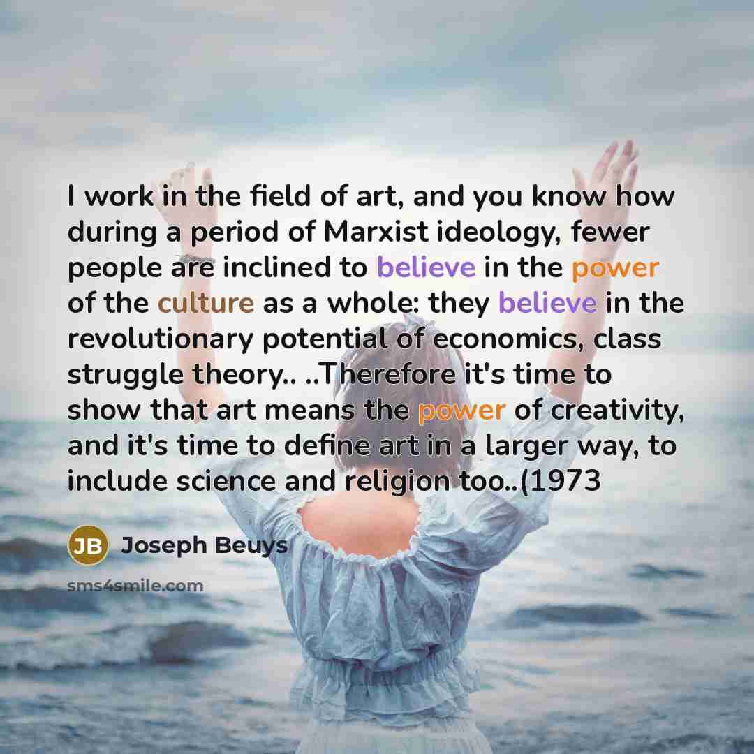 “I work in the field of art, and you know…” quote by Joseph Beuys
