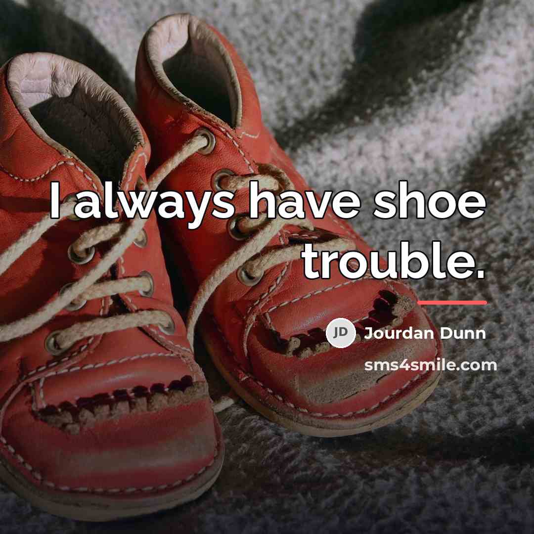 “I always have shoe trouble.…” quote by Jourdan Dunn