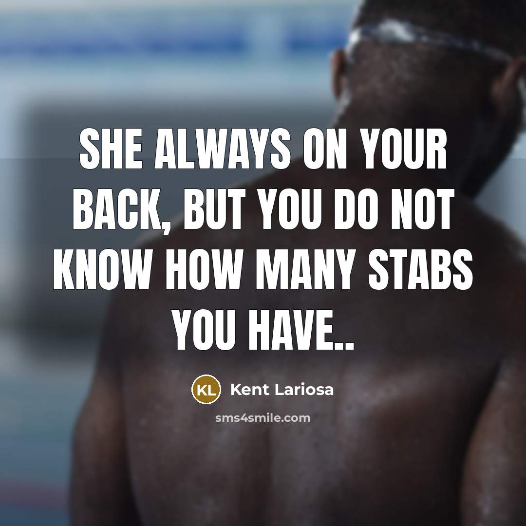 “She always on your back, but you do not know…” quote by Kent Lariosa