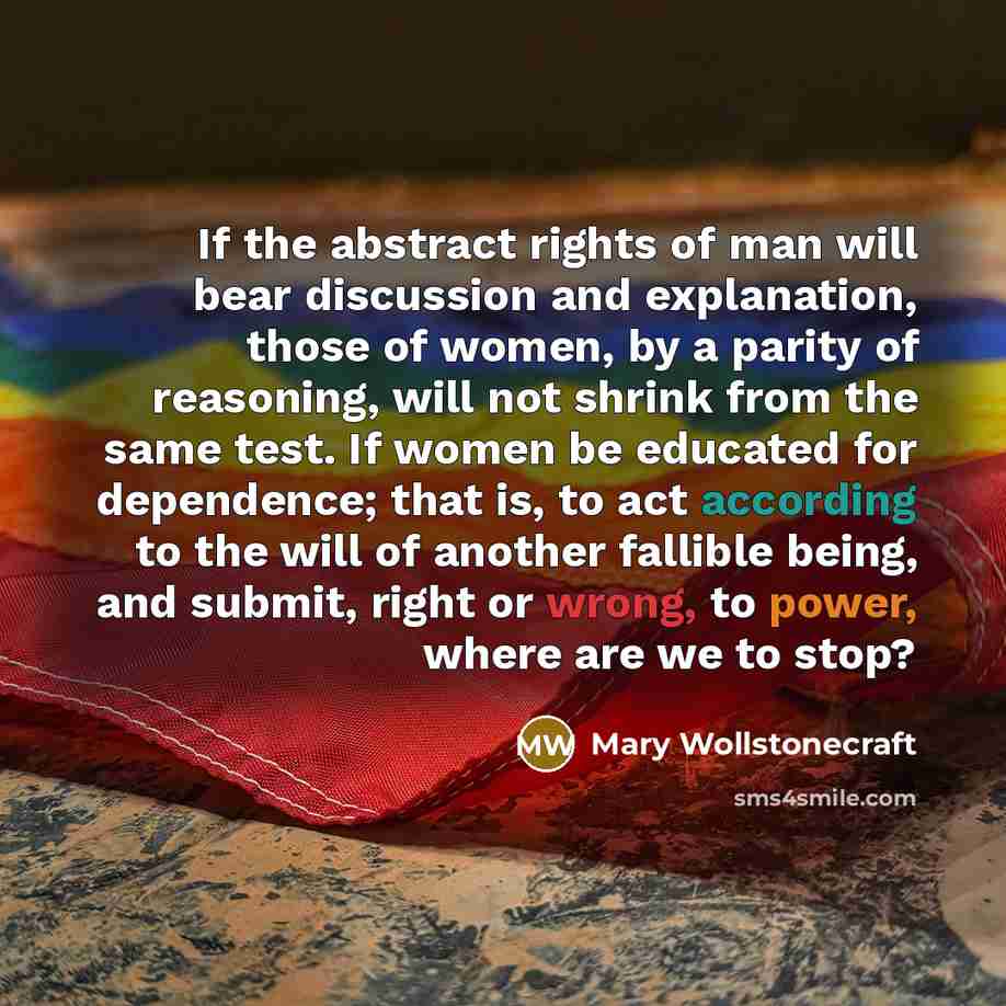 “If the abstract rights of man will bear discussion and…” quote by Mary Wollstonecraft