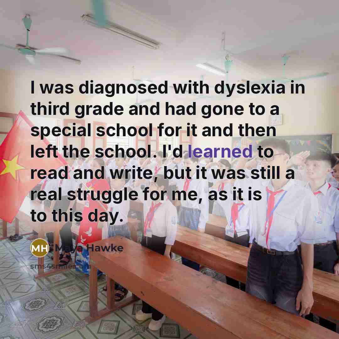 “I was diagnosed with dyslexia in third grade and had…” quote by Maya Hawke